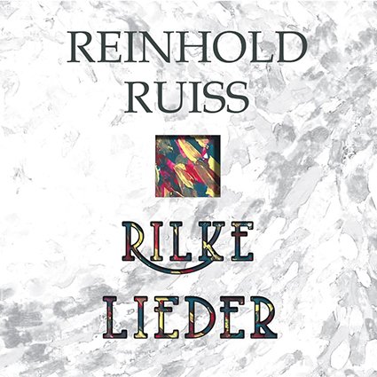 Kirlianit Cortes & Reinhold Ruiss - Rilke Lieder