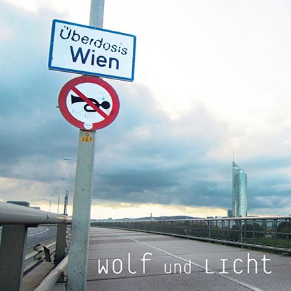 Wolf und Licht - Überdosis Wien