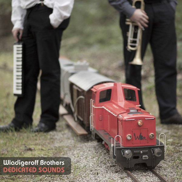 Wladigeroff Brothers - Dedicated Sounds