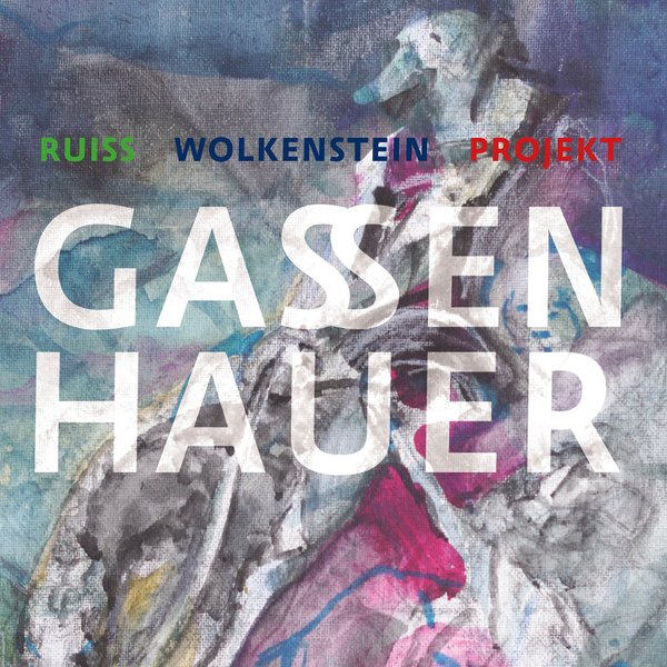 RUISS WOLKENSTEIN PROJEKT - Gassenhauer